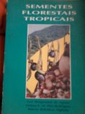 Sementes Tropicais Florestais - Ivor Bergemann de Aguiar, Fatima C M Piña-rodrigues, Marcia Bali